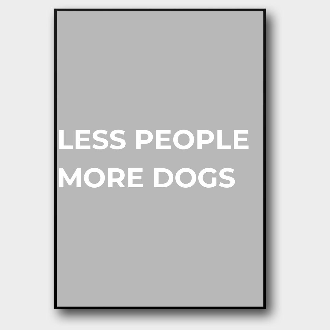 Less People More Dogs
