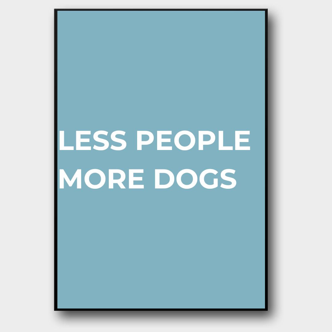 Less People More Dogs